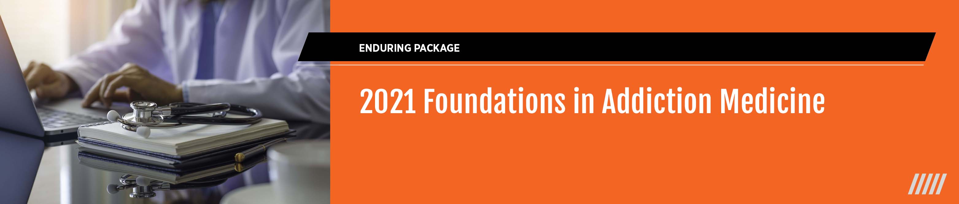 2021 Foundations in Addiction Medicine - Enduring Package Banner